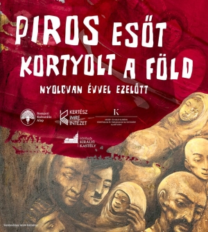 Piros esőt kortyolt a föld – Nyolcvan évvel ezelőtt • színházi előadás a gödöllői kastélyban